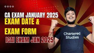 CA Exam January 2025 Exam Date | CA Exam January 2025 Exam Form | ICAI Exam January 2025