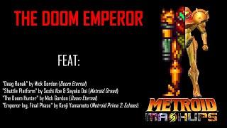 The Doom Emperor [Metroid Vs. Doom Mashup] (DOWNLOAD IN DESCRIPTION)