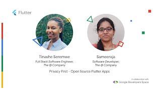 Privacy First - Open Source Flutter Apps - Tinashe Seremwe and Sameeraja