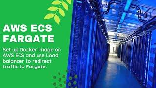 Docker image to AWS ECS and running containers on Fargate and Load Balancer