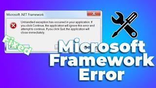 *Microsoft .NET Framework Unhandled exception has occurred in your application Error*(2024) (SOLVED)