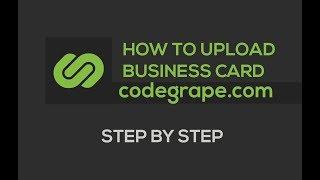 How to upload Business Card - CODEGRAPE.COM - Step By Step