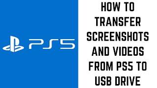 How to Transfer Screenshots and Videos from PS5 to USB Drive