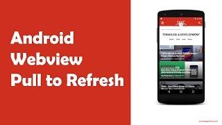 Webview with Pull/Swipe to Refresh - Android Tutorial