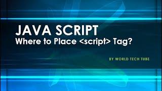 Script tag in JS | JavaScript Tutorial | Where to put script tag in HTML | Script tag position HTML