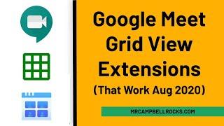 Google Meet Grid View Extensions (That Work!) Aug 2020