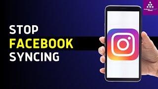 How To Stop Syncing Profile Picture From Instagram To Facebook