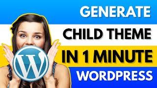 Generate a WordPress  Child Theme Within 1 Minute || No Coding Skill Required