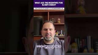 WHAT ARE THE INCENTIVES FOR BLUM'S USERS    #CoachMirandaMiner  # #not  #BLUM #okx #notcoin  #Dogs