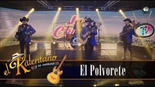 El Kalentano Y Su Norteño - El Polvorete