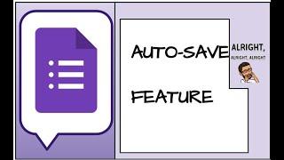 Auto save feature in Google Forms