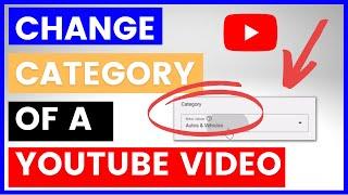 How To Change The Category Of A YouTube Video? [in 2024]