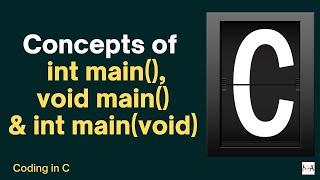 int main, void main & int main (void) | Basic Concepts of C Programming | Code in C