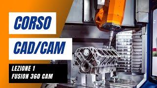 Corso CAD CAM online gratuito (Fusion 360) - Lezione 1