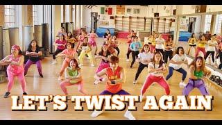 LET’S TWIST AGAIN - Zumba / Dance Fitness / Boogie Time / Workout Routine / Retro Dance