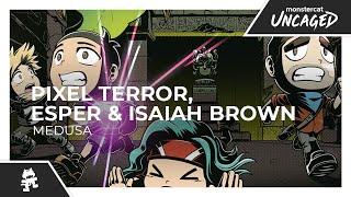 Pixel Terror, ESPER & Isaiah Brown - Medusa [Monstercat Release]