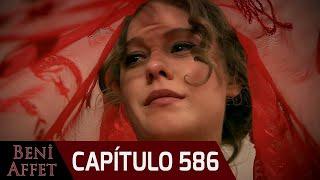 Perdóname (Beni Affet) - Capítulo 586