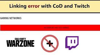 Call of Duty Twitch link error - why is error occuring while linking CoD and Twitch accounts?