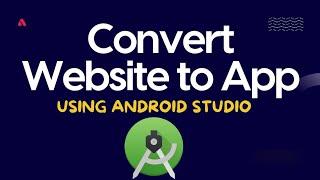 Convert Website to App using Android Studio for Free// Convert website to app in 2023,2024