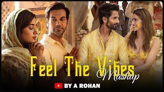 Feel the Vibes Mashup 2024 | A Rohan | Non Stop | Jukebox | Bollywood Love Songs | Best of 2024