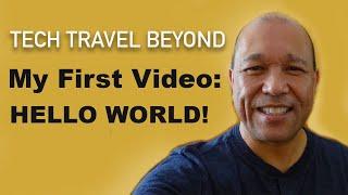 TechTravelBeyond - First Episode: Hello World!