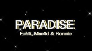 Paradise - Fakti, Mur4d & Ronnie (Lyrics Video)