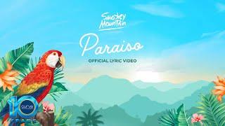 Smokey Mountain | Paraiso | Official Lyric Video