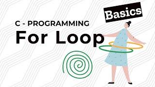 C Programming Concepts | The Most Sophisticated Loop in C is "For Loop"