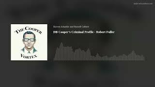 DB Cooper’s Criminal Profile - Robert Fuller