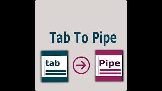 Tab To Pipe Delimited instruction