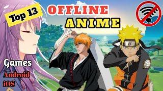 Top 13 OFFLINE ANIME Games For Android & iOS | Best Offline Anime Games 2023