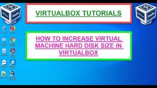 VirtulBOX:How to increase Virtual Machine Hard Disk Size in VirtualBOX
