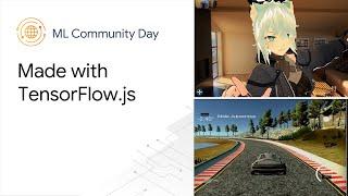 Incredible things your community is creating with TensorFlow.js  - #MadeWithTFJS