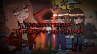 Stranger things moms react to their kids||stranger things||Gacha club