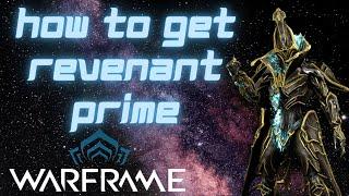 How to Get Revenant Prime: Warframe Relic Farming Guide!