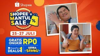 Shopee Mantul Sale 25-27 Jul | Gratis Ongkir Rp0, ShopeePay Deals Rp1 & Serba Seribu!