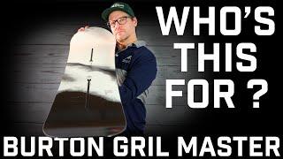 Who's This For? Burton Gril Master Snowboard