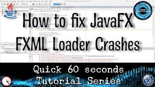 How to Fix JavaFX FXML Loader Crashing General Exception Errors ️