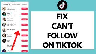 Can't Follow Anyone on TikTok? (FIX)