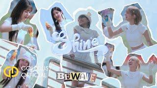 BEWAVE 'Shine' Performance Video