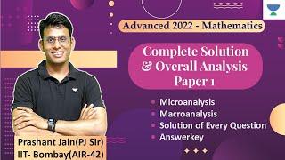 Complete Solution & Overall Analysis | Paper 1 | JEE Advanced 2022- Mathematics | Prashant Jain