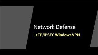 Network Defense: Configure VPN on Windows