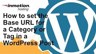 How to set the base URL for a Category or Tag in a WordPress post