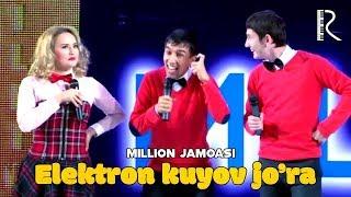 Million jamoasi - Elektron kuyov jo'ra | Миллион жамоаси - Электрон куёв жура