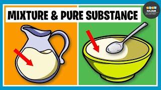 Pure Substances and Mixtures | Chemistry