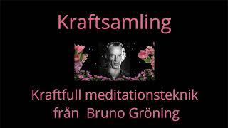 Meditation - KRAFTSAMLING - teknik från Bruno Gröning