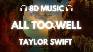 Taylor Swift - All Too Well (10 Minute Version) | 8D Audio 