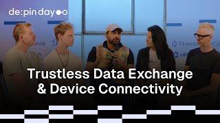 Trustless Data Exchange & Device Connectivity  DePIN Day Berlin, 2024