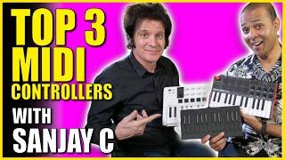 Top 3 MIDI Keyboard Controllers with Sanjay C