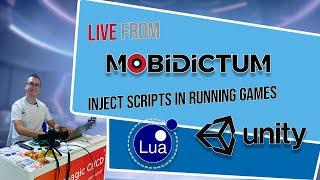 Inject .lua scripts safe into your Unity game - Live from @MobidictumTurkiye 2023